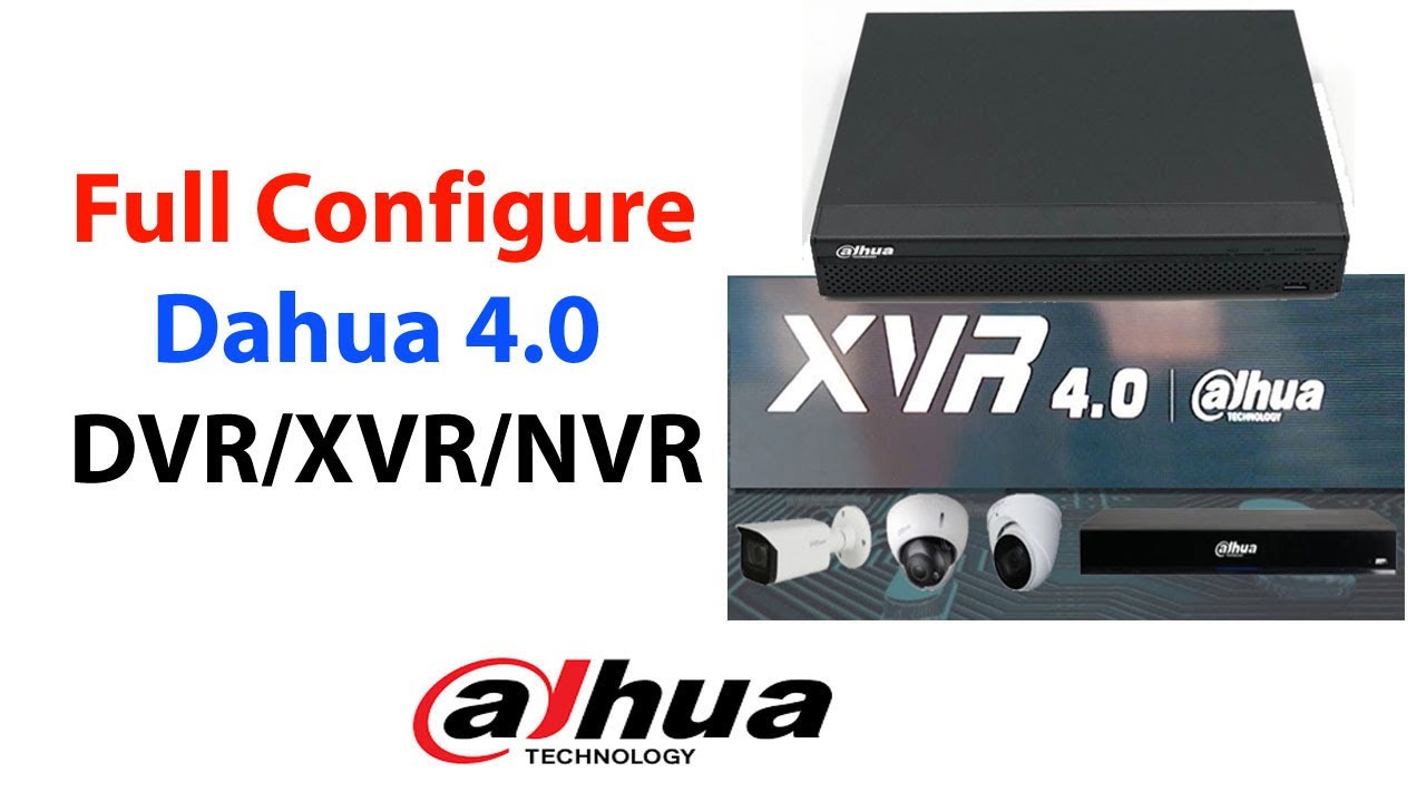 How To Configure Dahua 4.0 DVR / XVR / NVR YouTube