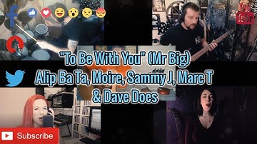 "To Be With You" (Mr Big) - Alip Ba Ta, Moire, Sammy J, Marc T & Dave Does Collaboration