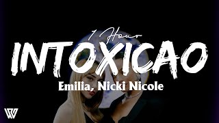 [1 Hour] Emilia, Nicki Nicole - intoxicao (Letra/Lyrics) Loop 1 Hour