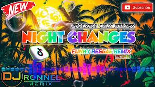DJ FUNKY REGGAE REMIX - (NIGHT CHANGES) - (SHANIA YAN COVER 2026) - (DJ RONNEL REMIX)
