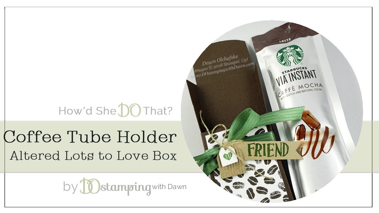 Download Altered Lots To Love Box Coffee Tube Holder Youtube