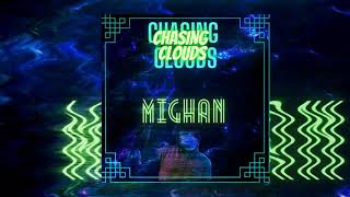 Mighan  - ChaSing CloUds //CLOUD .10