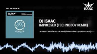 Dj Isaac - Impressed (Technoboy Remix)