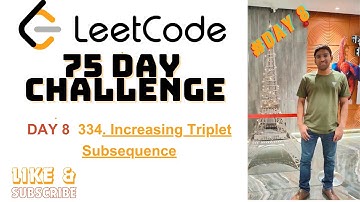 Day 8 of the 75-Day LeetCode Challenge:334. Increasing Triplet Subsequence