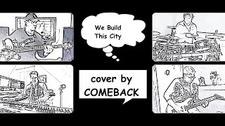 We Build This City (Starship) - cover by COMEBACK