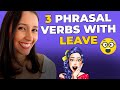 Vocabulary in Use -  3 Phrasal Verbs With &quot;LEAVE&quot; That You MUST know!