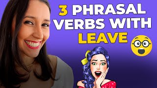 Vocabulary in Use -  3 Phrasal Verbs With &quot;LEAVE&quot; That You MUST know!