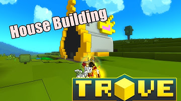 Trove #9 New House