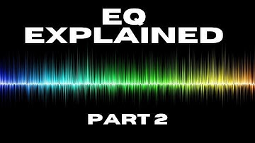 EQ Explained 2 - The Frequency Spectrum And EQ Types