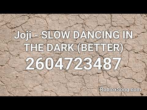 Joji Slow Dancing In The Dark Better Roblox Id Music Code