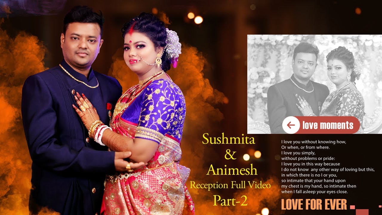 Sushmita & Animesh recetion full video Part 2 - YouTube