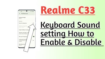 Realme C33 Keyboard Sound setting How to Enable & Disable