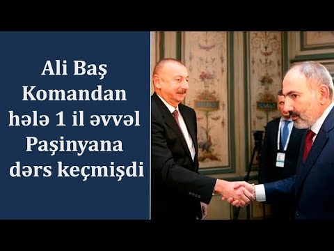 Ali Baş Komandan Hələ 1 Il əvvəl Paşinyana Dərs Keçmişdi
