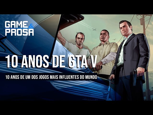 10 ANOS DE GTA V: Game & Prosa 