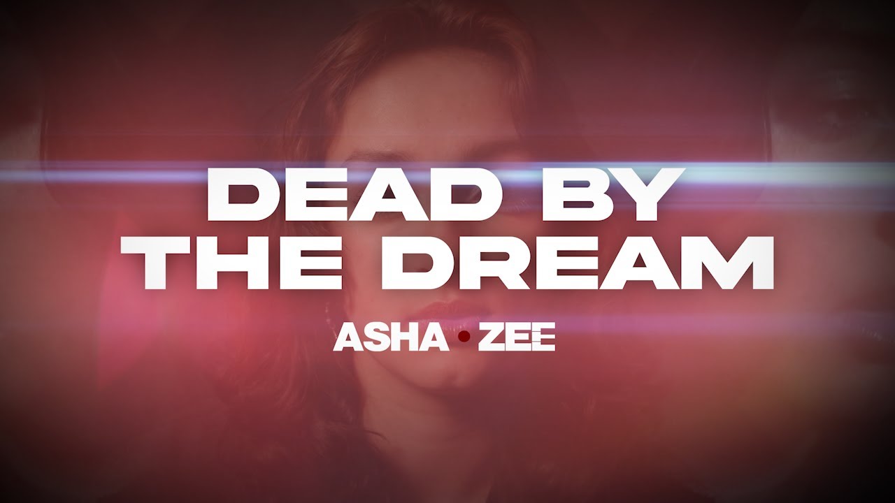 Asha Zee - Dead By The Dream (Studio Video)