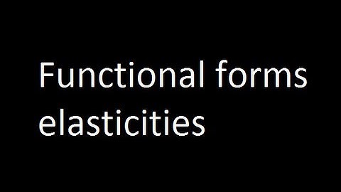 Functional forms elasticities