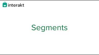 Segments on Interakt | Create, Save &amp; Reuse Customer Segments Easily