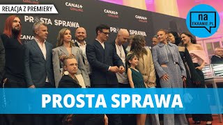 Prosta Sprawa. Relacja z premiery