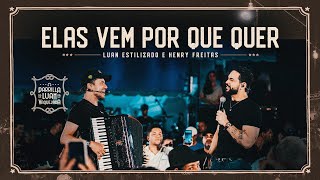 Elas Vem Por Que Quer - Luan Estilizado & Henry Freitas | Parrilla Do Luan Na Vaquejada