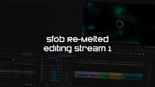 Editing Stream - Sci-Fi Or Bust Re-Melted