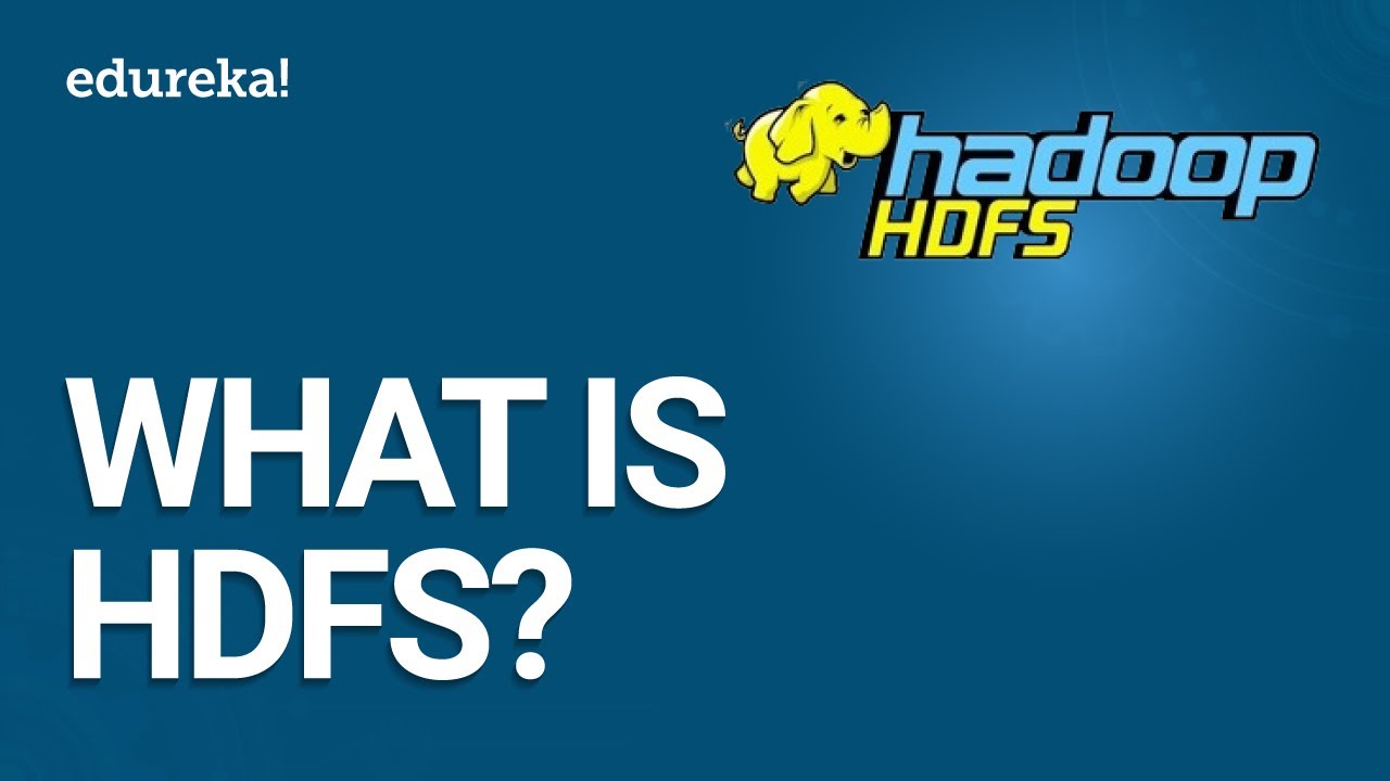 What is HDFS | Hadoop Distributed File System (HDFS) Introduction | Hadoop Training | Edureka