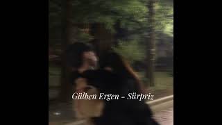 Gülben Ergen - Sürpriz (speed up) Resimi