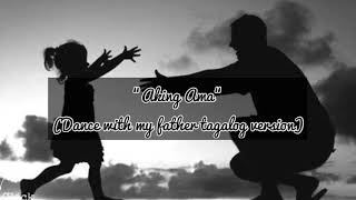 Aking Ama - Dance with my father tagalog version | Lil Coli | Cover