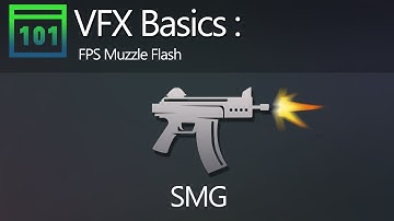 VFX Basics: SMG Muzzle Flash