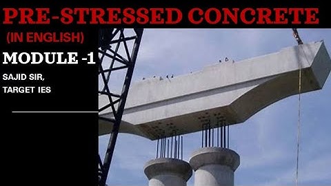PRE-STRESSED CONCRETE MODULE -1 | RCC | TARGET IES
