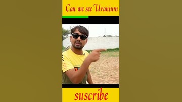 Can we see Uranium|Amazing video|#shorts