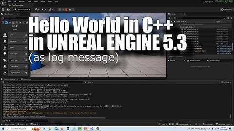 Hello World in C++ in Unreal Engine 5.3 (as a log message)