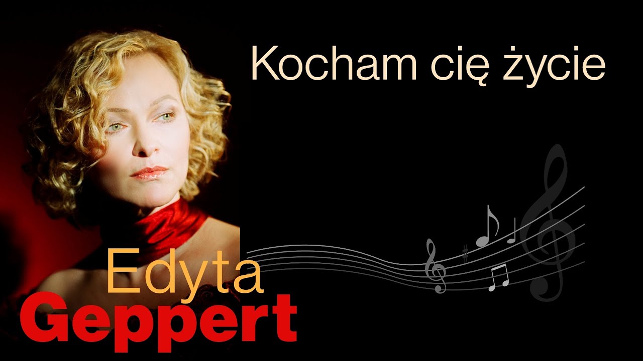 Edyta Geppert - Och, życie kocham cię nad życie - YouTube
