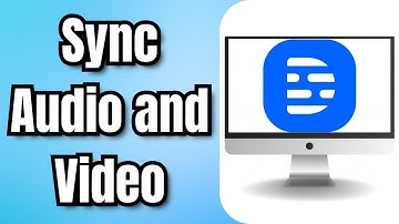 How to Sync Audio and Video in Descript - Full Guide