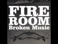 Fire room  broken music 1