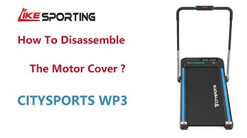 How to disassemble the motor cover of CITYSPORTS Treadmill WP2/WP3
