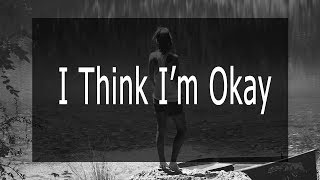 Machine Gun Kelly, YUNGBLUD & Travis Barker - I Think I'm OKAY (Lyrics)