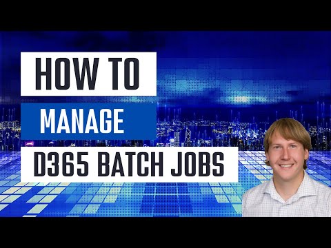 How To Manage D365 Batch Jobs