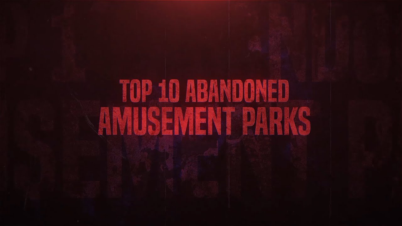 Top 10 Abandoned Amusement Parks - Vaisakh Jayan