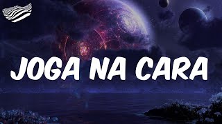 Joga na Cara - Letra - MC Braz