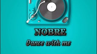 NOBRE- DANCE WITH ME (official video)
