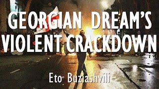 Eto Buziashvili - Georgian Dream Party Follows the Kremlin Playbook and Unleashes Extreme Violence