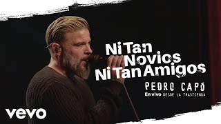 Pedro Capó - Ni Tan Novios, Ni Tan Amigos (En Vivo Desde La Trastienda)