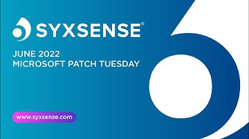 Patch Tuesday June 2022 | Syxsense | Unified Endpoint Management and Security