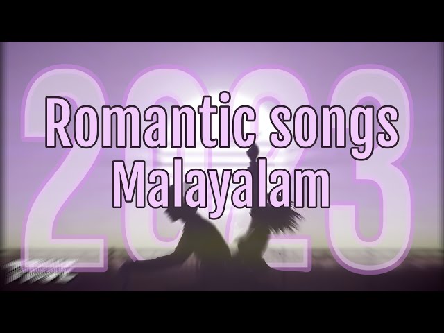 malayalam romantic songs 2023 |malayalam mashup 2023 | മലയാളം dj remix 2023 | malayalam remix 2023 class=