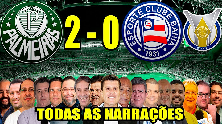 Todas as narrações - Palmeiras 2 x 0 Bahia | Brasileirão 2024