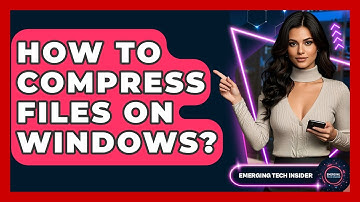 How To Compress Files On Windows? - Emerging Tech Insider