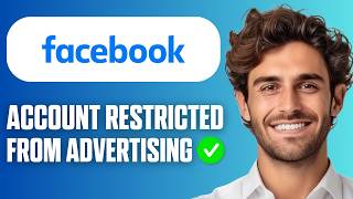 How To Fix Facebook Account Restricted From Advertising (Full Guide 2026)