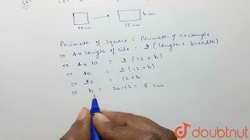 A wire is in the shape of a square ofside 10 cm. If the wire isrebent into a rectangle of length...