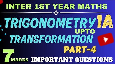 Maths 1A - Trigonometric upto transformation |7Marks important questions with Pdf| Part -4|