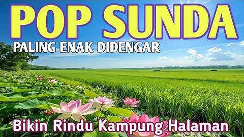 POP SUNDA SEDIH .! FULL ALBUM LAGU SUNDA LAWAS ENAK DIDENGAR BIKIN MERINDING 